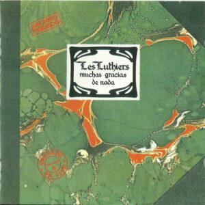 [LES LUTHIERS] MUCHAS GRACIAS DE NADA  (Vol 6) Argentina