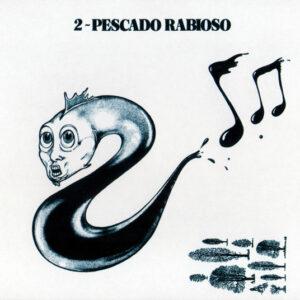 [PESCADO RABIOSO] PESCADO 2 (Digipack)