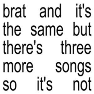 [CHARLI XCX] BRAT AND IT'S THE SAME BUT THERE'S THREE....Europa