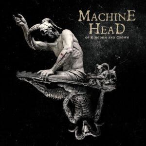 [MACHINE HEAD] OF KINGDOM AND CROWN Europa