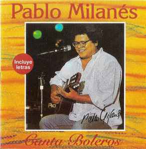 [PABLO MILANES] CANTA BOLEROS Europa