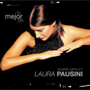[LAURA PAUSINI] LO MEJOR DE: Volveré Junto a Ti