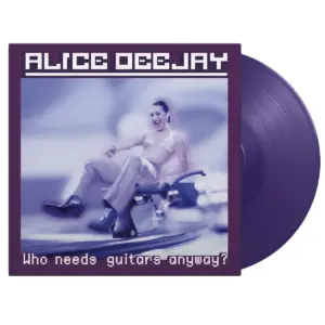 [ALICE DEEJAY] WHO NEEDS GUITARS ANYWAY? (Color LP-MOV 25Th Anniv)