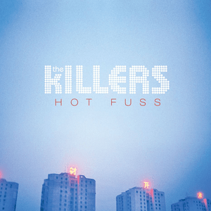 [THE KILLERS] HOT FUSS (USA)