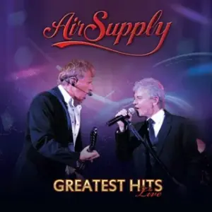 [AIR SUPPLY] GREATEST HITS: LIVE Chile