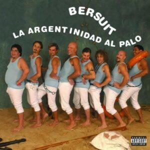 [BERSUIT] LA ARGENTINIDAD AL PALO Arg