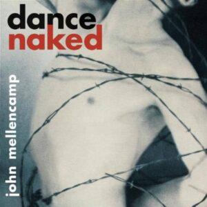 [JOHN COUGAR MELLENCAMP] DANCE NAKED (USA)
