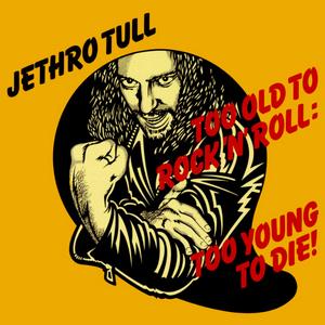 [JETHRO TULL] Too Old to Rock 'n' Roll: Too Young to Die! Europa