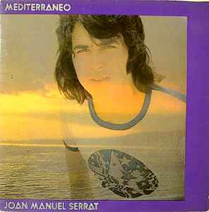 [JOAN MANUEL SERRAT] MEDITERRANEO Arg