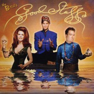 [THE B-52'S] GOOD STUFF (USA)
